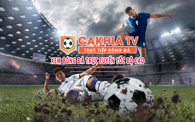 Kênh phát sóng bóng đá CakhiaTV